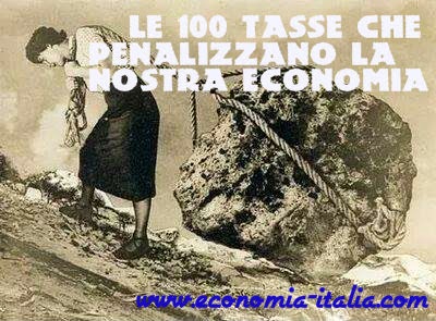 100 Tasse che penalizzano l'economia italiana