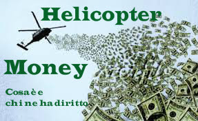 Helicopter money cosa è, chi ha diritto ai soldi dalla BCE nei conti correnti