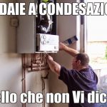 Caldaia a condensazione conviene montarla o no?