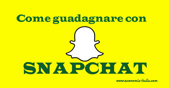 Snapchat: come guadagnare soldi con snapchat