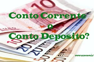 Conto Corrente o Conto Deposito: quale aprire? Pro e contro