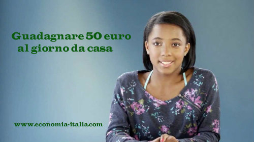 Come guadagnare 50 euro al giorno lavorando da casa