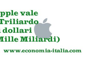 Apple Vale Mille Miliardi, 1 Trilione di Dollari: 1a Azienda al Mondo per Capitalizzazione