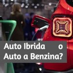 Auto Ibride o a Benzina? Vantaggi e Svantaggi