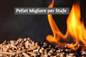 Migliore Pellet 2020 per Stufa: Quali Scegliere?