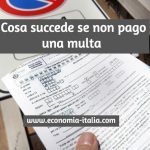 Cosa Succede se non si Paga una Multa? Casi e Conseguenze