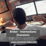 Broker Finanziario: chi è, cosa fa e come diventarlo