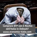comprare BTP con l'Italia in default è consigliabile?