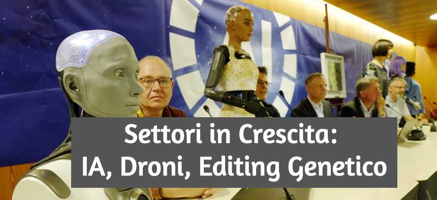 Settori Economici in Crescita: IA, Droni, Editing Genetico 2025-2050