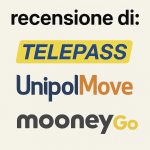 recensione di Telepass, UnipoMove, MooneyGo