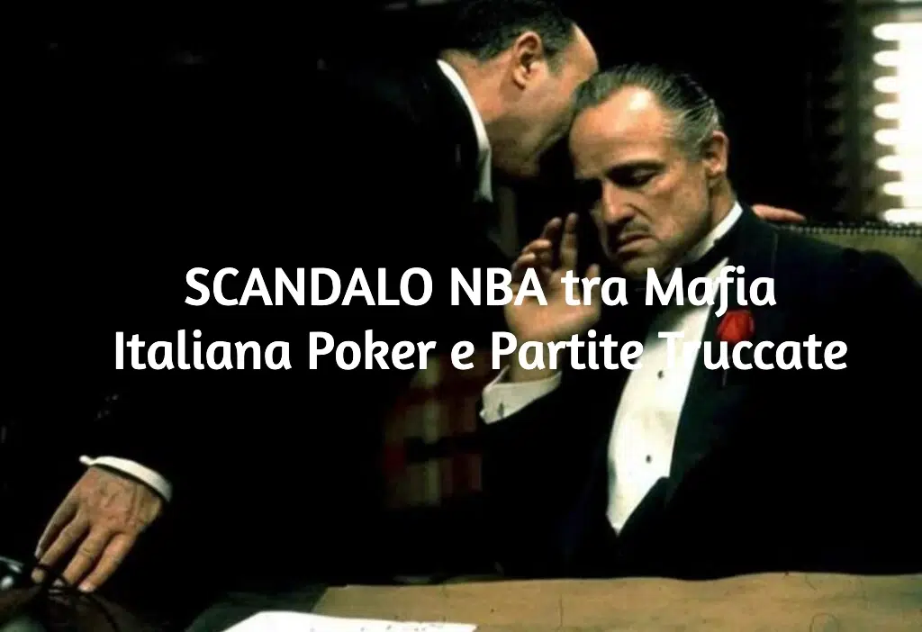 Scandalo NBA tra Scommesse, Poker Truccato e Mafia Italiana 