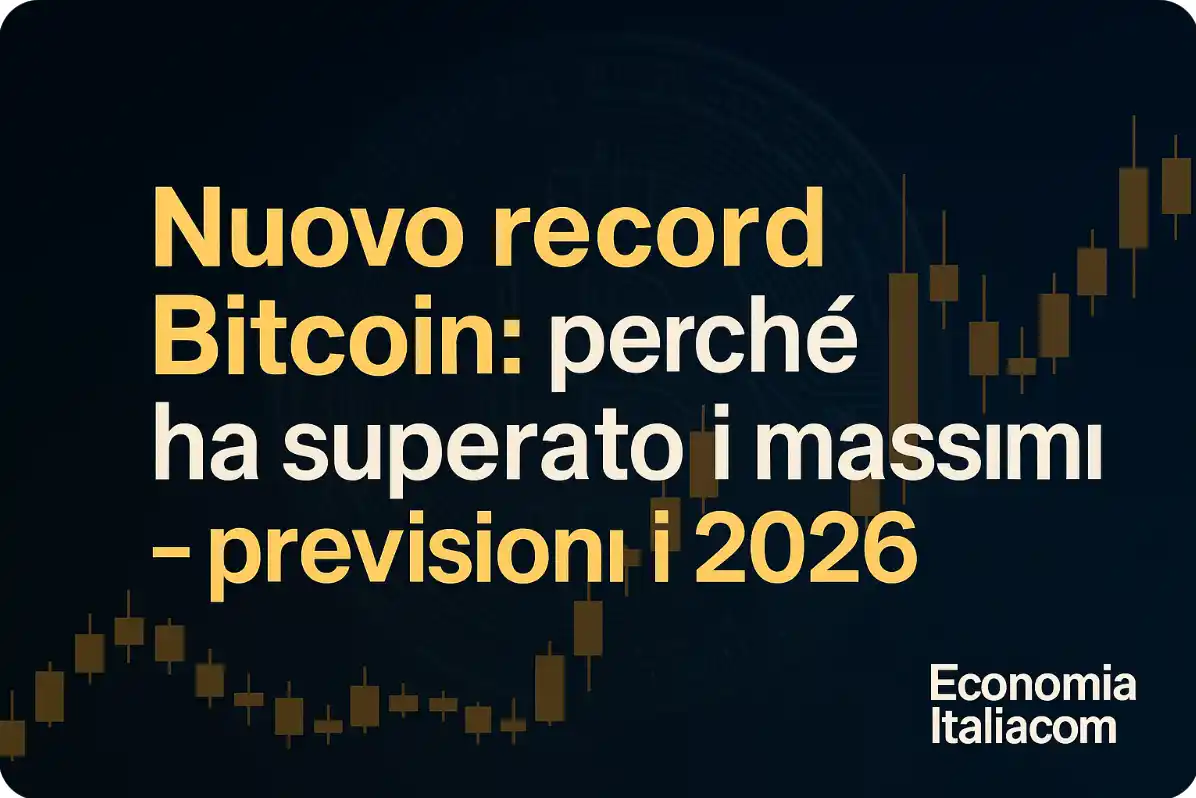 Nuovo record Bitcoin: perché ha superato i massimi, previsioni 2026