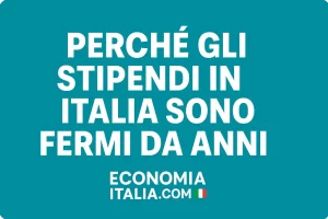 perchè gli stipendi in italia sono fermi e non crescono da 30 anni
